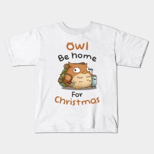 Owl Be Home For Christmas with Cute Fat Owl Kids T-Shirt